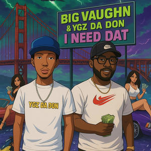 I Need Dat (feat. Ygz Da Don)