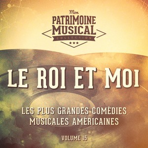 Les plus grandes comédies musicales américaines, Vol. 15 : Le roi et moi