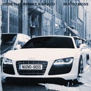 Nuovo Boss(feat. Remmy & Braco) (Explicit)