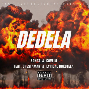 Dedela (feat. Chestaman & Lyrical Dokotela) [Explicit]