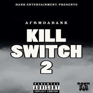 Kill Switch 2 (Explicit)