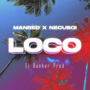 Loco (feat. ManRed)