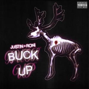 Buck Up (feat. Just!n) [Explicit]