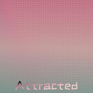 Attracted