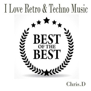 I Love Retro & Techno Music Best of the Best