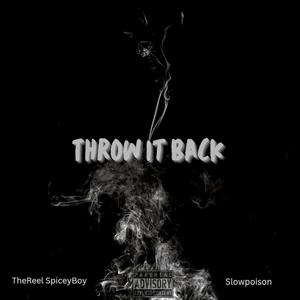 Throw it back (feat. Slowpoison) (Explicit)