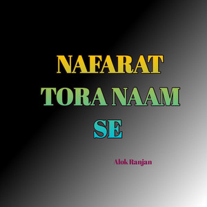 Nafarat Tora Naam Se