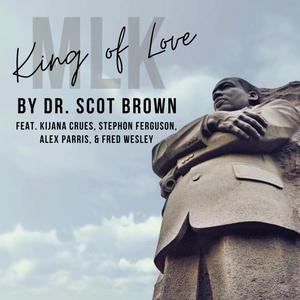 King of Love: MLK (feat. Kijana Crues, Stephon Ferguson, Alex Parris & Fred Wesley)