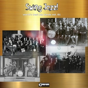 Swing Jazz! - World's Best Big Bands Vol. 01