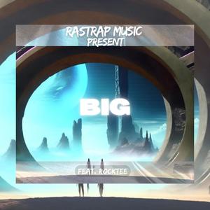 BIG (feat. Rocktee)