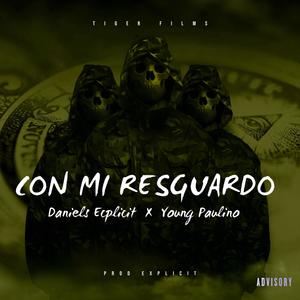 CON MI RESGUARDO (feat. Young Paulino 09) [Explicit]