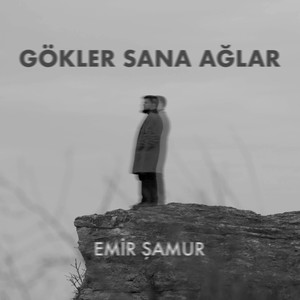 Gökler Sana Ağlar