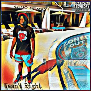 Wasnt Right (Explicit)