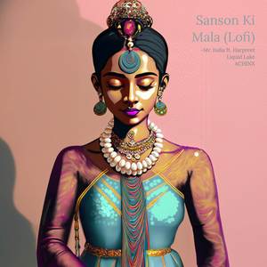 Sanson Ki Mala (Lofi)