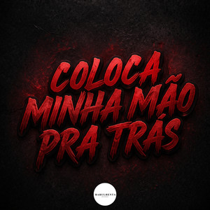 COLOCA MINHA MAO PRA TRAS (Explicit)