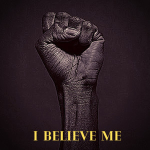 I Believe Me (Explicit)