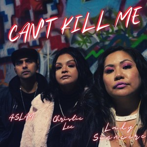 Can't Kill Me(feat. A-Slam, Christie Lee & Global Party Starters)