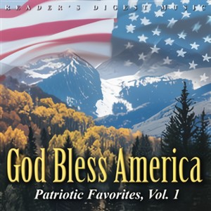 Reader's Digest Music: God Bless America: Patriotic Favorites Volume 1