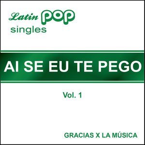 Latin Pop Singles - Ai Se Eu Te Pego - Vol. 1