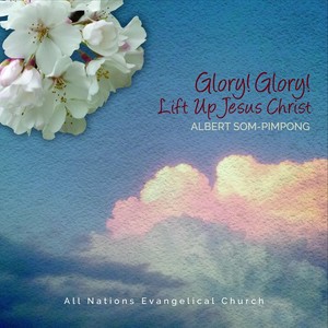 Glory! Glory! Lift up Jesus Christ