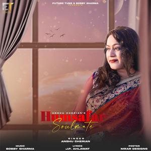 Humsafar Soulmate(feat. Anshu Cherian)