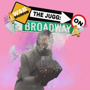 The Jugg: On Broadway, Pt. I (Explicit)