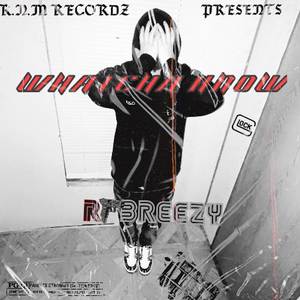 Whatcha Know (Explicit)