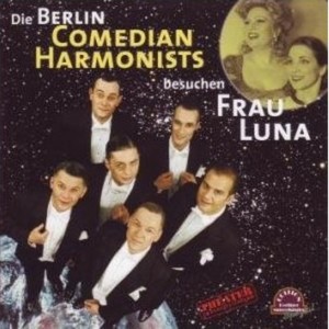Berlin Comedian Harmonists besuchen Frau Luna