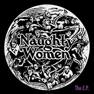 Naughty Women the E.P.