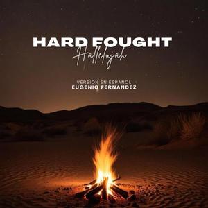 Hard Fought Hallelujah (Versión Español)