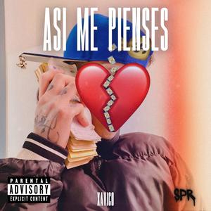 Asi Me Pienses (feat. Xavico & KMENCO) [Explicit]