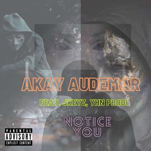 Notice You (feat. YHN Prodi & jkeyz)