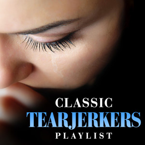 Classic Tearjerkers Playlist