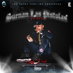 Suenan Las Pistolas (Explicit)