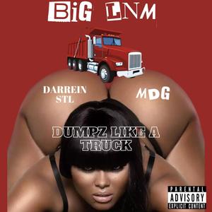 DUMPZ LIKE A TRUCK (feat. Darrein Stl & MDG) (Explicit)