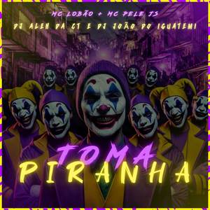 Toma Piranha (Explicit)