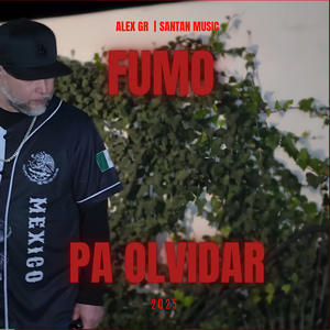 Fumo Pa' Olvidar (feat. Alex Gr)