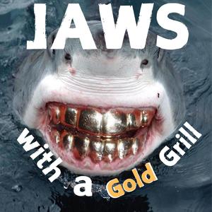 Jaws with a Gold Grill (feat. Charisma) (Explicit)