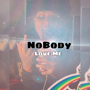 Love Me (Nobody) [Explicit]