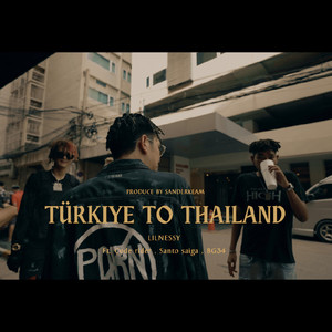 Türkiye To Thailand (Explicit)