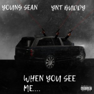 WHEN THEY SEE ME.. (feat. YNT BUDDY) [Explicit]