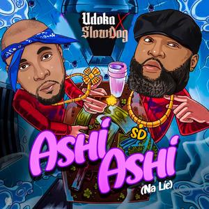ASHi ASHi (feat. Slowdog) (Explicit)