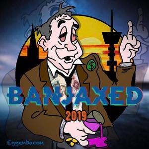 Banjaxed 2019 (Syresnekk) [Explicit]