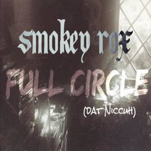 Full Circle(Dat Niccuh) (Full Circle|Dat Niccuh|Explicit)