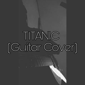 Titanic (Guitar Covers)