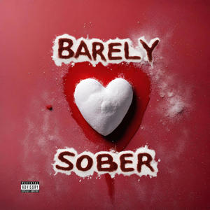 BARELY SOBER (Explicit)