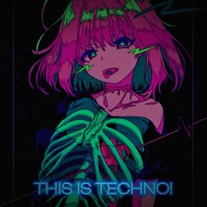 THIS IS TECHNO! (feat. crying_idol) [Explicit]