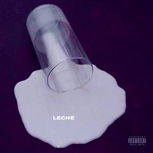 LECHE (feat. EVANS & DANNY MERCURY) [Explicit]
