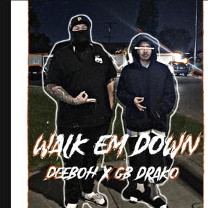 Walkem Down (feat. Deeboh) (Explicit)