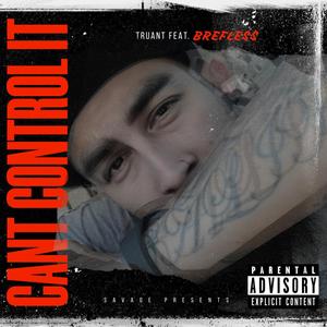 Can't Control It (Explicit)